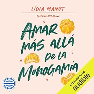 Amar-Mas-Alla-De-La-Monogamia-Poliamor-De-La-Teoria-A-La-Practica-Audiolibro-gratis