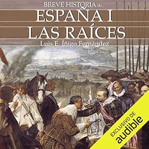 Breve-Historia-De-Espana-Las-Raices-Audiolibro-gratis