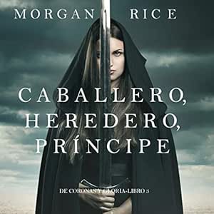 Caballero-Heredero-Principe-De-Coronas-Y-Gloria-Audiolibro-gratis