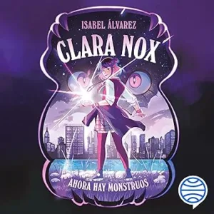 Clara-Nox-Ahora-Hay-Monstruos-Audiolibro-gratis