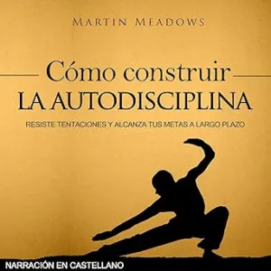 Como-Construir-La-Autodisciplina-Audiolibro-Gratis