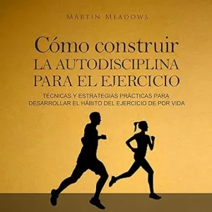 Como-Construir-La-Autodisciplina-Para-El-Ejercicio-Audiolibro-gratis