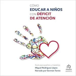 Como-Educar-Ninos-Con-Deficit-De-Atencion-Audiolibro-gratis