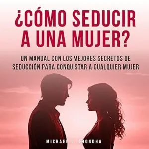 Como-Seducir-A-Una-Mujer-Audiolibro-gratis