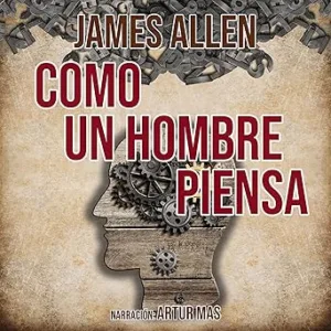 Como-Un-Hombre-Piensa-Audiolibro-gratis