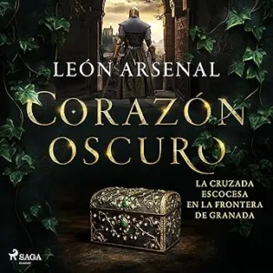 Corazon-Oscuro-La-Cruzada-Escocesa-En-La-Frontera-De-Granada-Audiolibro-gratis