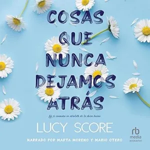 Cosas-Que-Nunca-Dejamos-Atras-Audiolibro-gratis