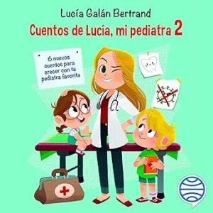 Cuentos-De-Lucia-Mi-Pediatra-Audiolibro-gratis
