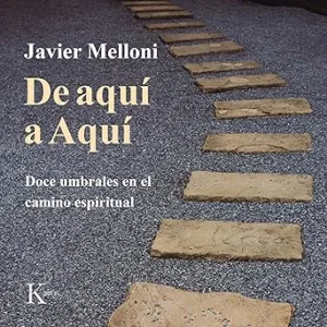 De-Aqui-A-Aqui-Doce-Umbrales-En-El-Camino-Espiritual-Audiolibro-gratis