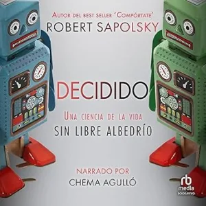 Decidido-Una-Ciencia-De-La-Vida-Sin-Libre-Albedrio-Audiolibro-Gratis
