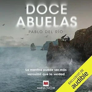 Doce-Abuelas-La-Mentira-Puede-Ser-Mas-Verosimil-Que-La-Verdad-Audiolibro-gratis