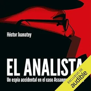 El-Analista-Un-Espia-Accidental-En-El-Caso-Assange-Y-Snowden-Audiolibro-gratis