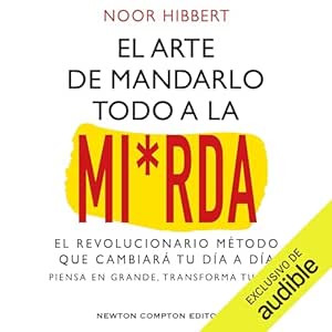 El-Arte-De-Mandarlo-Todo-A-La-Mierda-Audiolibro-gratis