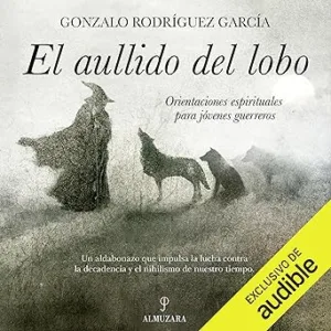 El-Aullido-Del-Lobo-Orientaciones-Espirituales-Para-Jovenes-Guerreros-Audiolibro-gratis