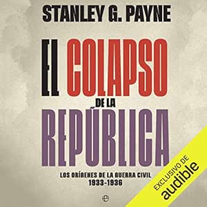 El-Colapso-De-La-Republica-Los-Origenes-De-La-Guerra-Civil-1933-1936-Audiolibro-gratis