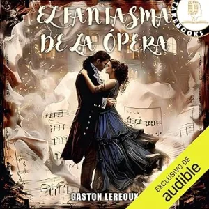 El-Fantasma-De-La-Opera-Audiolibro-gratis
