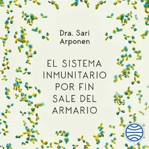 El-Sistema-Inmunitario-Por-Fin-Sale-Del-Armario-Audiolibro-Gratis