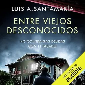 Entre-Viejos-Desconocidos-Audiolibro-Gratis