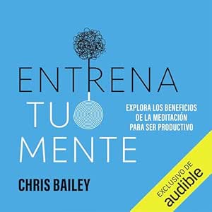 Entrena-Tu-Mente-Explora-Los-Beneficios-De-La-Meditacion-Para-Ser-Productivo-Audiolibro-gratis