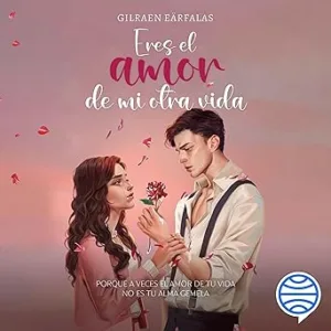 Eres-El-Amor-De-Mi-Otra-Vida-Audiolibro-gratis
