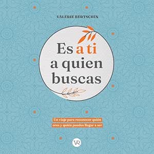Es-A-Ti-A-Quien-Buscas-Un-Viaje-Para-Reconocer-Quen-Eres-Y-Quien-Puedes-Llegar-A-Ser-Audiolibro-gratis