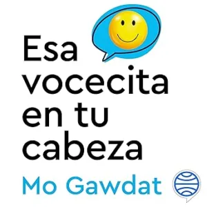 Esa-Vocecita-En-Tu-Cabeza-Resetea-El-Codigo-Que-Hace-Funcionar-Tu-Cerebro-Para-Lograr-Una-Felicidad-Estable-Y-Duradera-Audiolibro-gratis