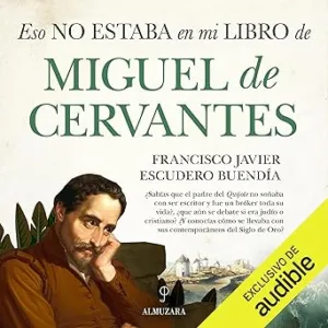 Eso-No-Estaba-En-Mi-Libro-Miguel-De-Cervantes-Audiolibro-Gratis