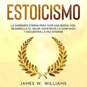 Estoicismo-La-Sabiduria-Eterna-Para-Vivir-Una-Buena-Vida-Desarrolla-el-Valor-Construye-la-Confianza-y-Encuentra-la-Paz-Interior-Inteligencia-Emocional-Practica-Audiolibro-gratis