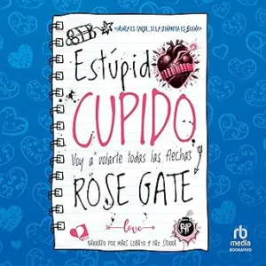Estupido-Cupido-Voy-A-Volarte-Todas-Las-Flechas-Audiolibro-gratis