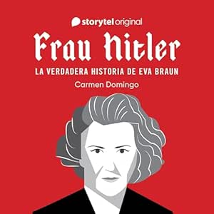 Frau-Hitler-La-Verdadera-Historia-De-Eva-Braun-Audiolibro-gratis