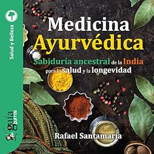 GuiaBurros-Medicina-Ayurvedica-Sabiduria-Ancestral-De-La-India-Para-La-Salud-Y-La-Longevidad-Audiolibro-gratis