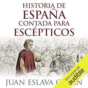 Historia-De-Espana-Contada-Para-Escepticos-Audiolibro-gratis