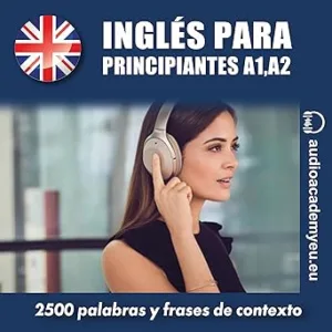 Ingles-Para-Principantes-A1-A2-2500-Palabras-Y-Frases-De-Contexto-Para-Aprender-Y-Practicar-Audiolibro-gratis