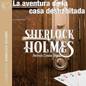 La-Aventura-De-La-Casa-Deshabitada-Sherlock-Holmes-Audiolibro-gratis