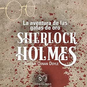 La-Aventura-De-Las-Gafas-De-Oro-Sherlock-Holmes-Audiolibro-gratis