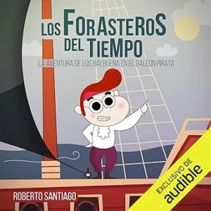 La-Aventura-de-los-Balbuena-en-el-Galeon-Pirata-Los-Forasteros-del-Tiempo-4-Audiolibro-gratis