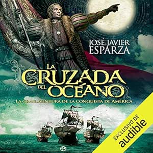 La-Cruzada-Del-Oceano-La-Gran-Aventura-De-La-Conquista-De-America-Audiolibro-gratis