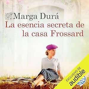 La-Esencia-Secreta-De-La-Casa-Frossard-Audiolibro-gratis