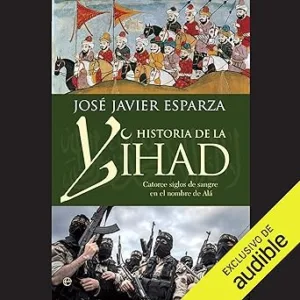 La-Historia-De-La-Yihad-Catorce-Siglos-Sangrientos-En-El-Nombre-De-Ala-Audiolibro-gratis