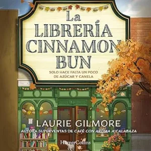 La-Libreria-Cinnamon-Bun-Solo-Hace-Falta-Un-Poco-De-Azucar-Y-Canela-Audiolibro-gratis