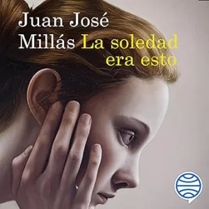 La-Soledad-Era-Esto-Audiolibro-Gratis