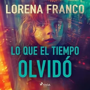 Lo-Que-El-Tiempo-Olvido-Audiolibro-gratis