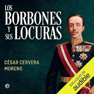 Los-Borbones-Y-Sus-Locuras-Audiolibro-Gratis