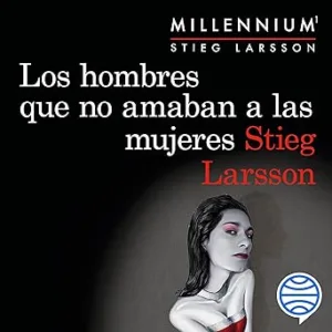 Los-Hombres-Que-No-Amaban-A-Las-Mujeres-Audiolibro-gratis