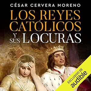 Los-Reyes-Catolicos-Y-Sus-Locuras-Audiolibro-gratis