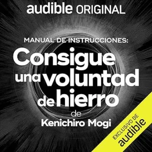 Manual-De-Instrucciones-Consigue-Una-Voluntad-De-Hierro-Audiolibro-gratis