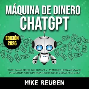 Maquina-De-Dinero-ChatGPT-Gane-Dinero-En-Linea-Y-Haga-Crecer-Su-Negocio-Con-ChatGPT-Y-Las-Mejores-Herramientas-De-IA-Audiolibro-gratis