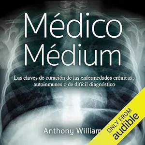 Medico-Medium-Las-Claves-De-Curacion-De-Las-Enfermedades-Cronicas-Autoinmunes-O-De-Dificil-Diagnostico-Audiolibro-gratis