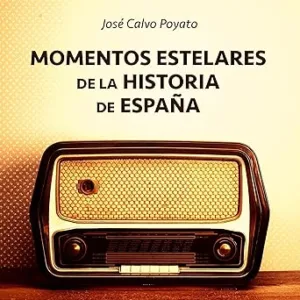 Momentos-Estelares-De-La-Historia-De-Espana-Audiolibro-Gratis