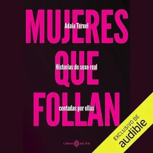 Mujeres-Que-Follan-Historias-De-Sexo-Real-Contadas-Por-Ellas-Audiolibro-gratis
